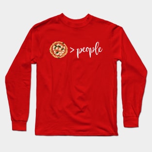 I Like Pizza More than People Long Sleeve T-Shirt